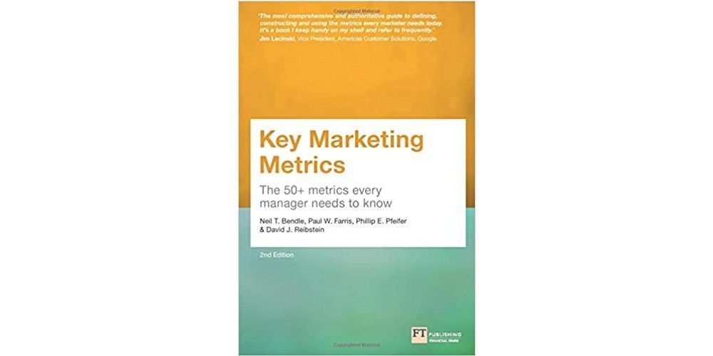 Key Marketing Metrics: The 50+ Metrics Every Manager Needs to Know recommended marketing books 2021