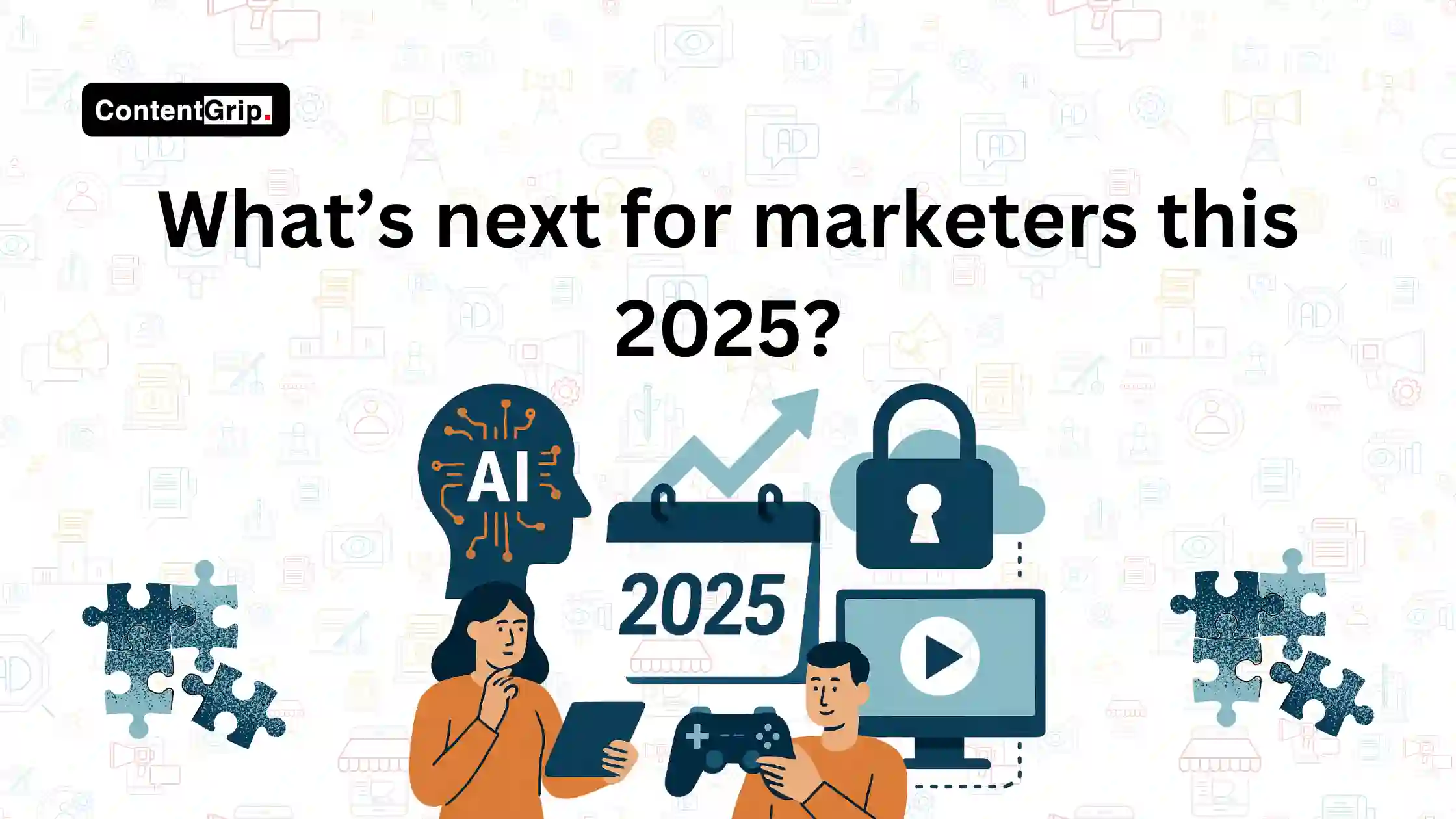 What’s next for marketers in 2025