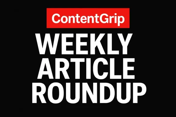 ContentGrip Weekly: Our Top Marketing Stories This Week (May 2, 2025)